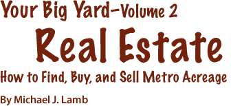 Book Title: Your Big Yard--Real Estate, How to find and sell metro acreage, by Michael J. Lamb 